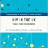 HIV in the UK: Voices from the Epidemic (Routledge Studies in the Sociology of Health and Illness) (Original PDF from Publisher)