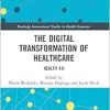 The Digital Transformation of Healthcare (Routledge International Studies in Health Economics) (Original PDF from Publisher)