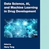 Data Science, AI, and Machine Learning in Drug Development (Chapman & Hall/CRC Biostatistics Series) (Original PDF from Publisher)