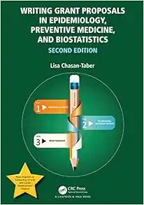Writing Grant Proposals in Epidemiology, Preventive Medicine, and Biostatistics, 2nd Edition (Original PDF from Publisher)