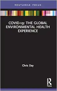 COVID-19: The Global Environmental Health Experience: The Global Environmental Health Experience (Routledge Focus on Environmental Health) (EPUB)