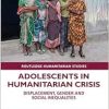 Adolescents in Humanitarian Crisis (Routledge Humanitarian Studies) (EPUB)