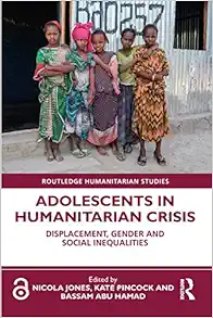 Adolescents in Humanitarian Crisis (Routledge Humanitarian Studies) (Original PDF from Publisher)