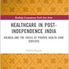 Healthcare in Post-Independence India (Routledge Contemporary South Asia Series) (Original PDF from Publisher)
