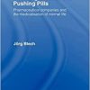 Inventing Disease and Pushing Pills: Pharmaceutical Companies and the Medicalisation of Normal Life (Original PDF from Publisher)