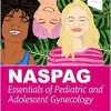 NASPAG Essentials of Pediatric and Adolescent Gynecology (Original PDF from Publisher)