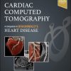 Cardiac Computed Tomography: A Companion to Braunwald’s Heart Disease (EPUB)