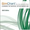 SimChart for the Medical Office: Learning the Medical Office Workflow – 2023 Edition (Original PDF from Publisher)