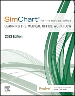 SimChart for the Medical Office: Learning the Medical Office Workflow – 2023 Edition (Original PDF from Publisher)