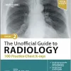 The Unofficial Guide to Radiology: 100 Practice Chest X-rays, 2nd Edition (True PDF from Publisher)