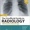 The Unofficial Guide to Radiology: 100 Practice Chest X-rays, 2nd edition (ePub+Converted PDF)