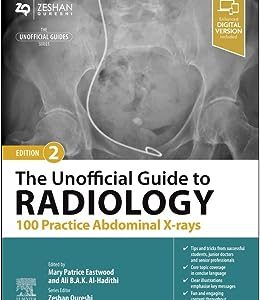 The Unofficial Guide to Radiology: 100 Practice Abdominal X-rays, 2nd edition (True PDF)