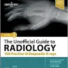 The Unofficial Guide to Radiology: 100 Practice Orthopaedic X-rays, 2nd edition (ePub+Converted PDF)
