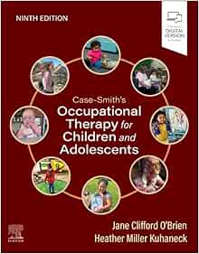 Case-Smith’s Occupational Therapy for Children and Adolescents, 9th edition (Original PDF from Publisher)