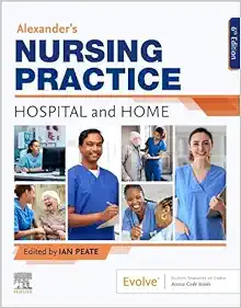 Alexander’s Nursing Practice: Hospital and Home, 6th edition (Original PDF from Publisher)