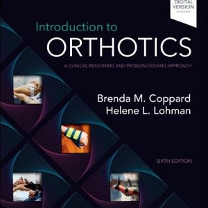 Introduction to Orthotics: A Clinical Reasoning and Problem-Solving Approach, 6th edition (Original PDF from Publisher)