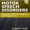 Motor Speech Disorders: Substrates, Differential Diagnosis, and Management, 5th edition (True PDF)