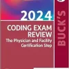 Buck’s Coding Exam Review 2024: The Physician and Facility Certification Step (EPUB)
