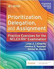 Prioritization, Delegation, and Assignment: Practice Exercises for the NCLEX Examination, 6th Edition (True PDF from Publisher)