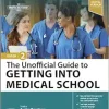 The Unofficial Guide to Getting Into Medical School, 2nd edition (ePub+Converted PDF)