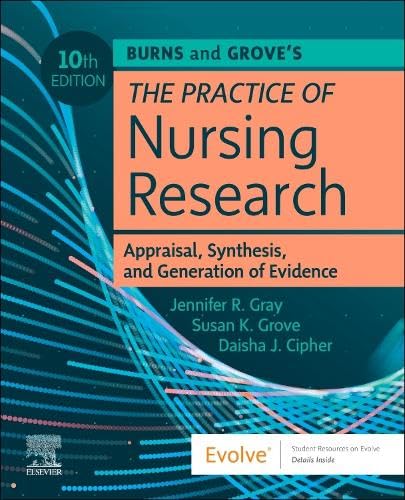 Burns and Grove’s The Practice of Nursing Research: Appraisal, Synthesis, and Generation of Evidence, 10th edition (Original PDF from Publisher)