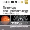 Crash Course Neurology and Ophthalmology: For UKMLA and Medical Exams, 6th Edition (True PDF from Publisher)