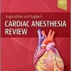 Augoustides and Kaplan’s Cardiac Anesthesia Review (ePub+Converted PDF)