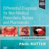 Differential Diagnosis for Non-medical Prescribers, Nurses and Pharmacists: A Case-Based Approach (True PDF from Publisher)