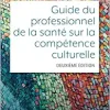 Guide du professionnel de la santé sur la compétence culturelle, 2nd Edition (Original PDF from Publisher)