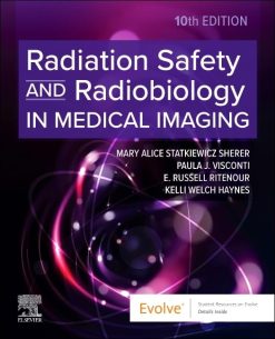 Radiation Safety and Radiobiology In Medical Imaging, 10th edition (Original PDF from Publisher)