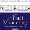 Mosby’s® Pocket Guide to Fetal Monitoring (Nursing Pocket Guides), 10th edition (Original PDF from Publisher)