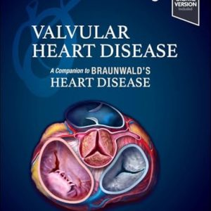 Valvular Heart Disease: A Companion to Braunwald’s Heart Disease, 6th edition (EPUB)