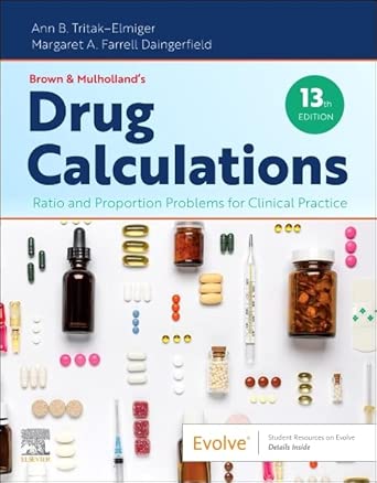 Brown and Mulholland’s Drug Calculations: Ratio and Proportion Problems for Clinical Practice, 13th Edition (EPUB)