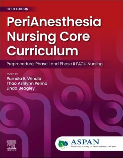 PeriAnesthesia Nursing Core Curriculum: Preprocedure, Phase I and Phase II PACU Nursing, 5th edition (EPUB)