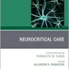 Neurocritical Care, An Issue of Neurologic Clinics (The Clinics: Radiology, Volume 43-1) (True PDF from Publisher)