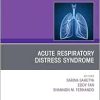 Acute Respiratory Distress Syndrome, An Issue of Clinics in Chest Medicine (The Clinics: Internal Medicine, Volume 45-4) (True PDF from Publisher)