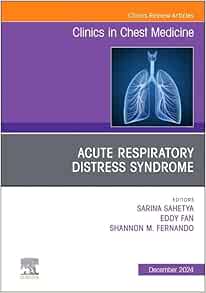 Acute Respiratory Distress Syndrome, An Issue of Clinics in Chest Medicine (The Clinics: Internal Medicine, Volume 45-4) (True PDF from Publisher)