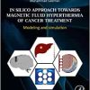 In Silico Approach Towards Magnetic Fluid Hyperthermia of Cancer Treatment: Modeling and Simulation (Original PDF from Publisher)