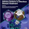 Nanostructured Drug Delivery Systems in Infectious Disease Treatment (Original PDF from Publisher)