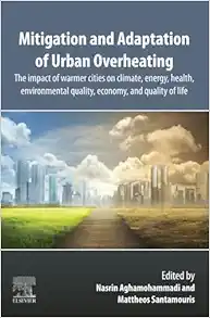 Mitigation and Adaptation of Urban Overheating: The Impact of Warmer Cities on Climate, Energy, Health, Environmental Quality, Economy, and Quality of Life (Original PDF from Publisher)