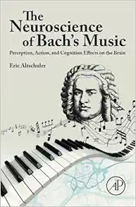 The Neuroscience of Bach’s Music: Perception, Action, and Cognition Effects on the Brain (Original PDF from Publisher)