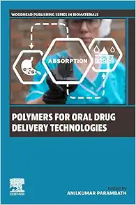 Polymers for Oral Drug Delivery Technologies (Woodhead Publishing Series in Biomaterials) (Original PDF from Publisher)