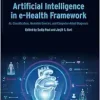 Artificial Intelligence in e-Health Framework, Volume 1: AI, Classification, Wearable Devices, and Computer-Aided Diagnosis (Original PDF from Publisher)
