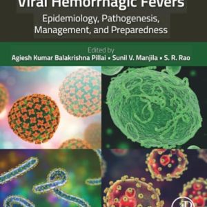 Viral Hemorrhagic Fevers: Epidemiology, Pathogenesis, Management, and Preparedness (True PDF from Publisher)
