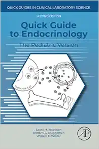 Quick Guide to Endocrinology: The Pediatric Version, 2nd Edition (Original PDF from Publisher)