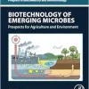 Biotechnology of Emerging Microbes: Prospects for Agriculture and Environment (Progress in Biochemistry and Biotechnology) (Original PDF from Publisher)