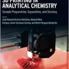 3D Printing in Analytical Chemistry: Sample Preparation, Separation, and Sensing (EPUB)