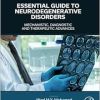 Essential Guide to Neurodegenerative Disorders: Mechanistic, Diagnostic and Therapeutic Advances (Original PDF from Publisher)