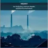 Health and Environmental Effects of Ambient Air Pollution: Volume 1: Air Pollution, Human Health, and the Environment (Air Pollution, Adverse Effects, and Epidemiological Impact, 1) (Original PDF from Publisher)