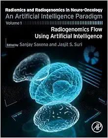 Radiomics and Radiogenomics in Neuro-Oncology: An Artificial Intelligence Paradigm – Volume 1: Radiogenomics Flow Using Artificial Intelligence (Original PDF from Publisher)